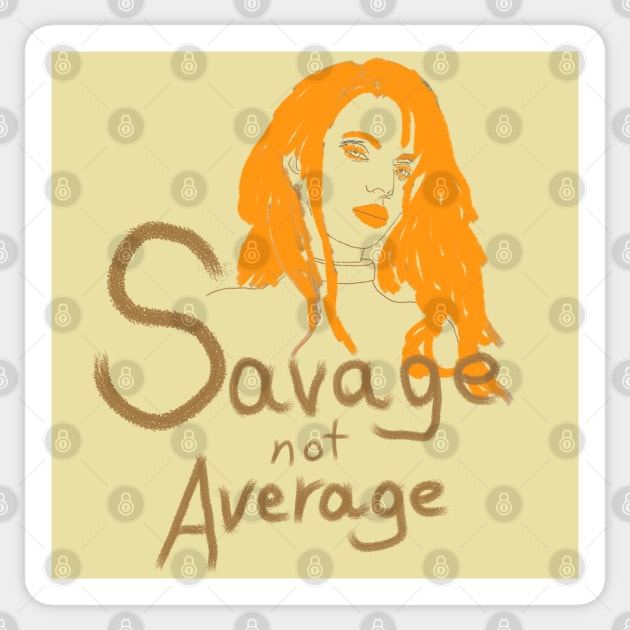 Savage Not Average Sticker by djmrice